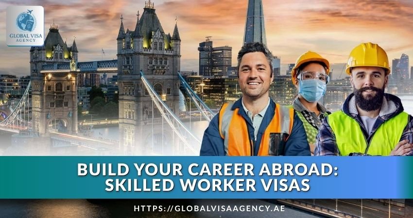 Skilled Worker Visas